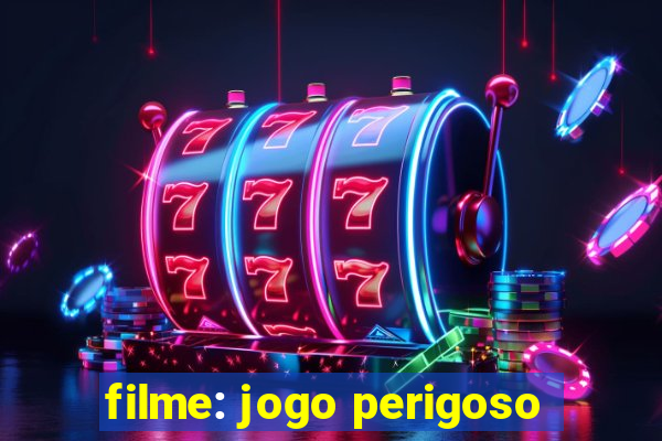 filme: jogo perigoso